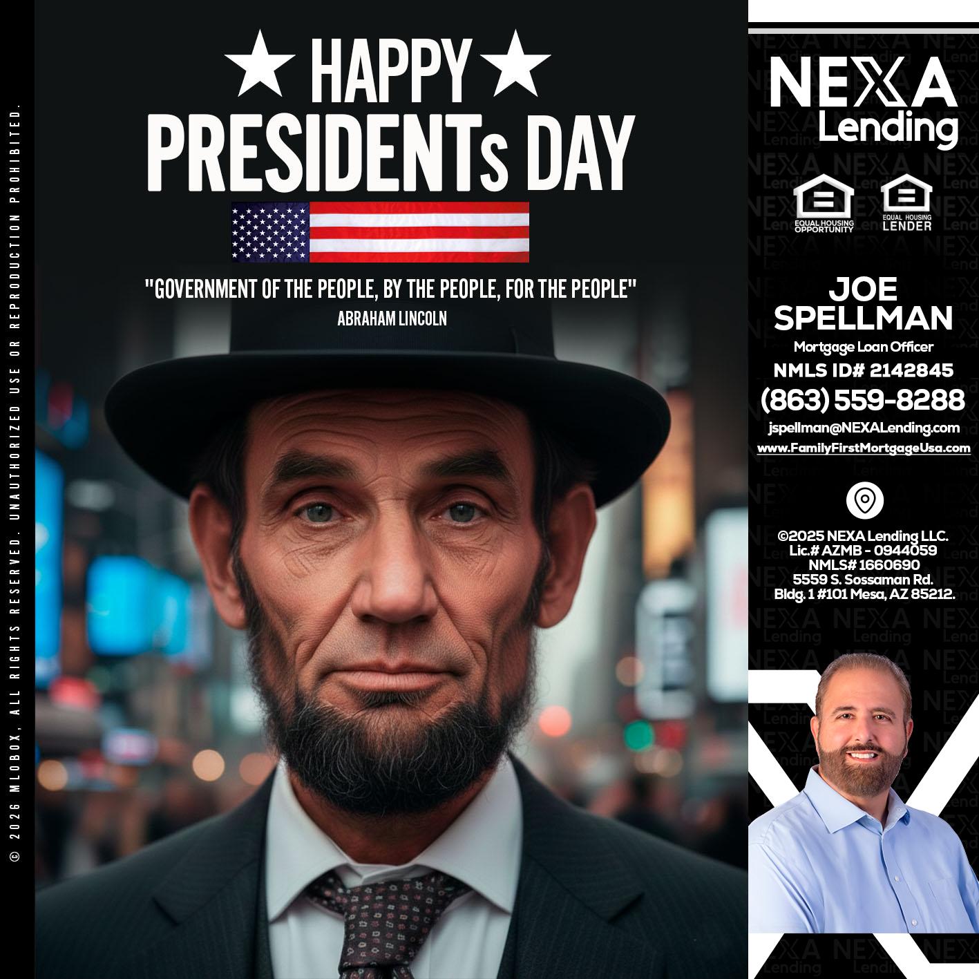 PRESIDENTS DAY - Joe Spellman -Mortgage Loan Originator