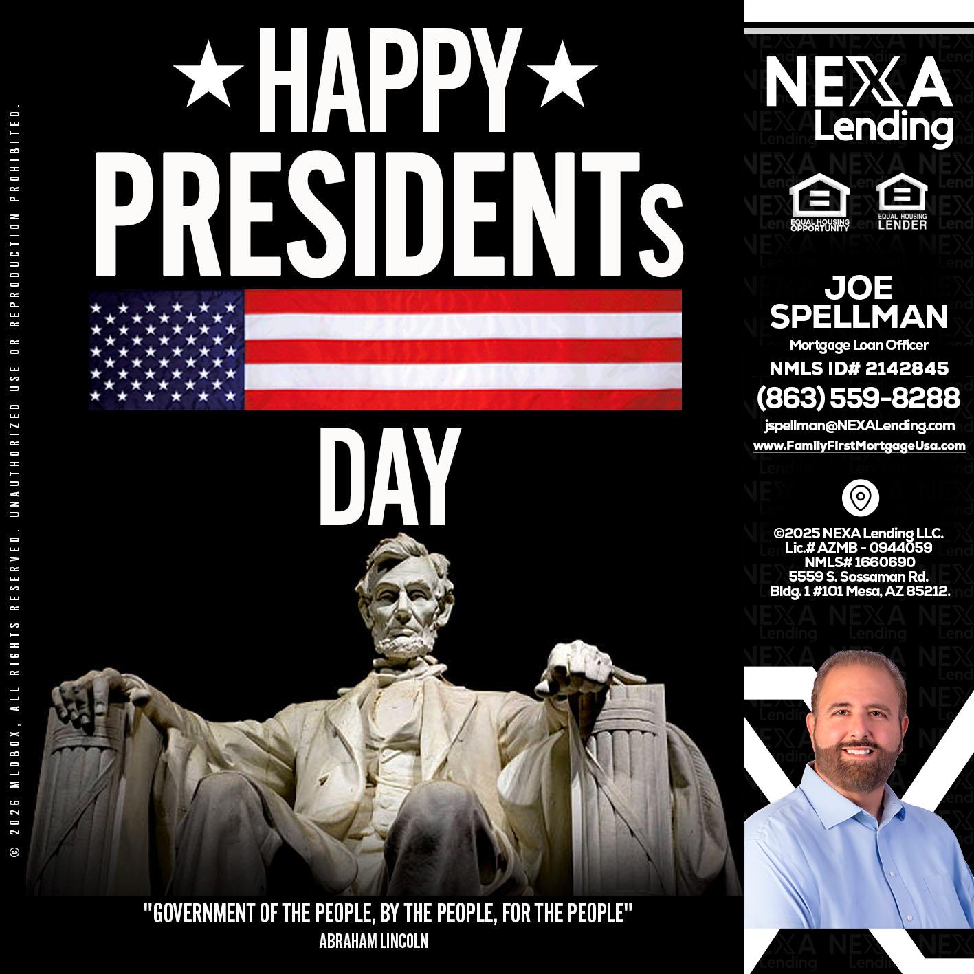 happy presidents day - Joe Spellman -Mortgage Loan Originator