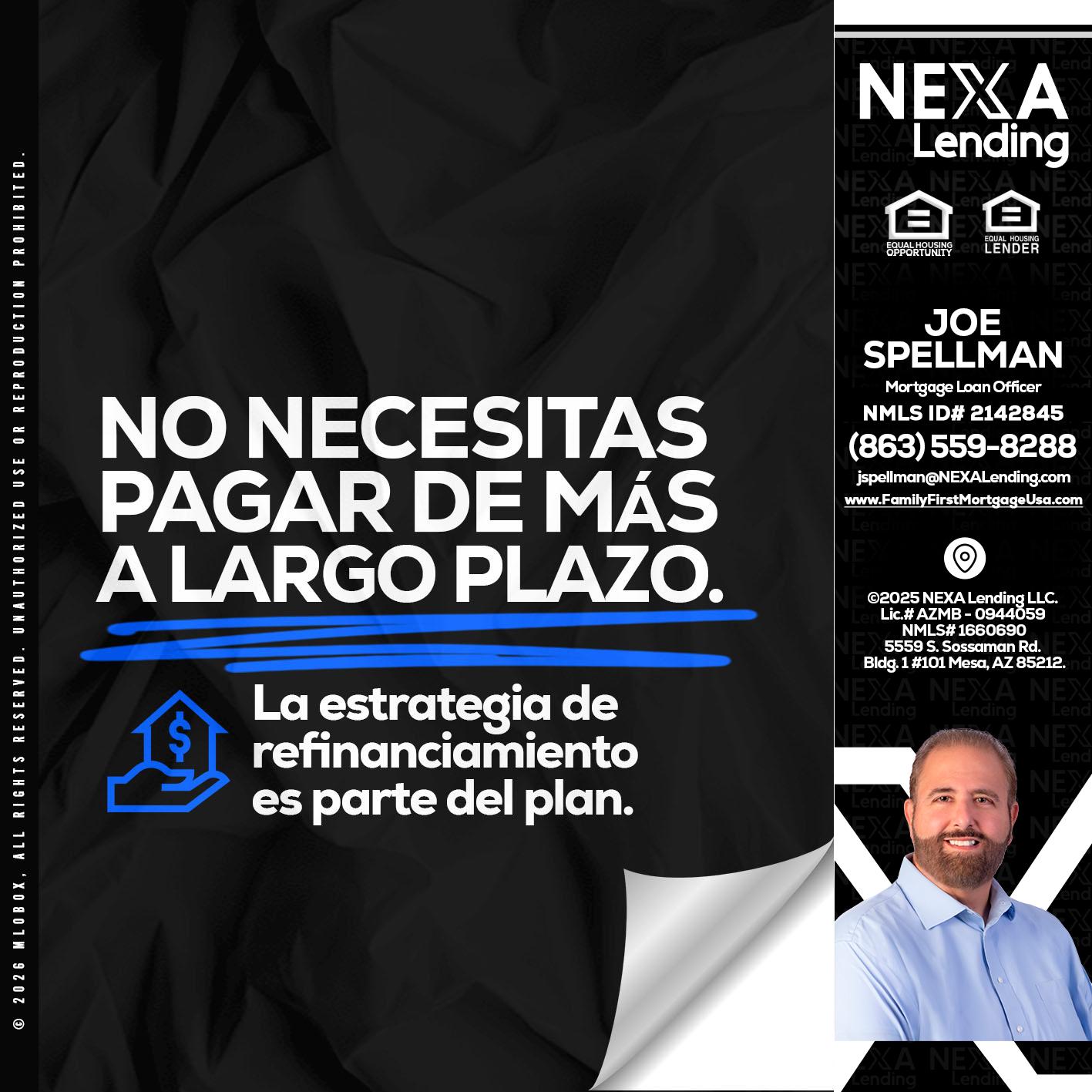 NO NECESITAS PAGAR MAS - Joe Spellman -Mortgage Loan Originator