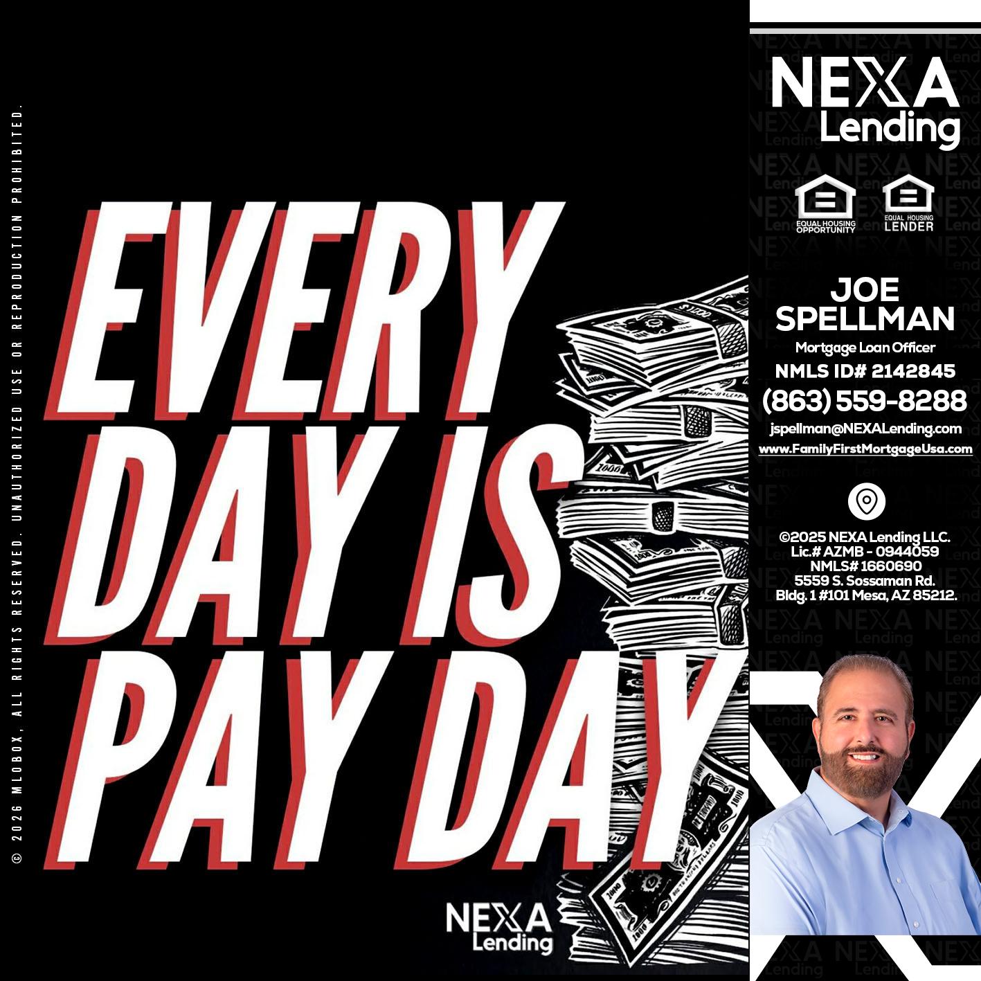EVERY DAY IS PAY DAY - Joe Spellman -Mortgage Loan Originator