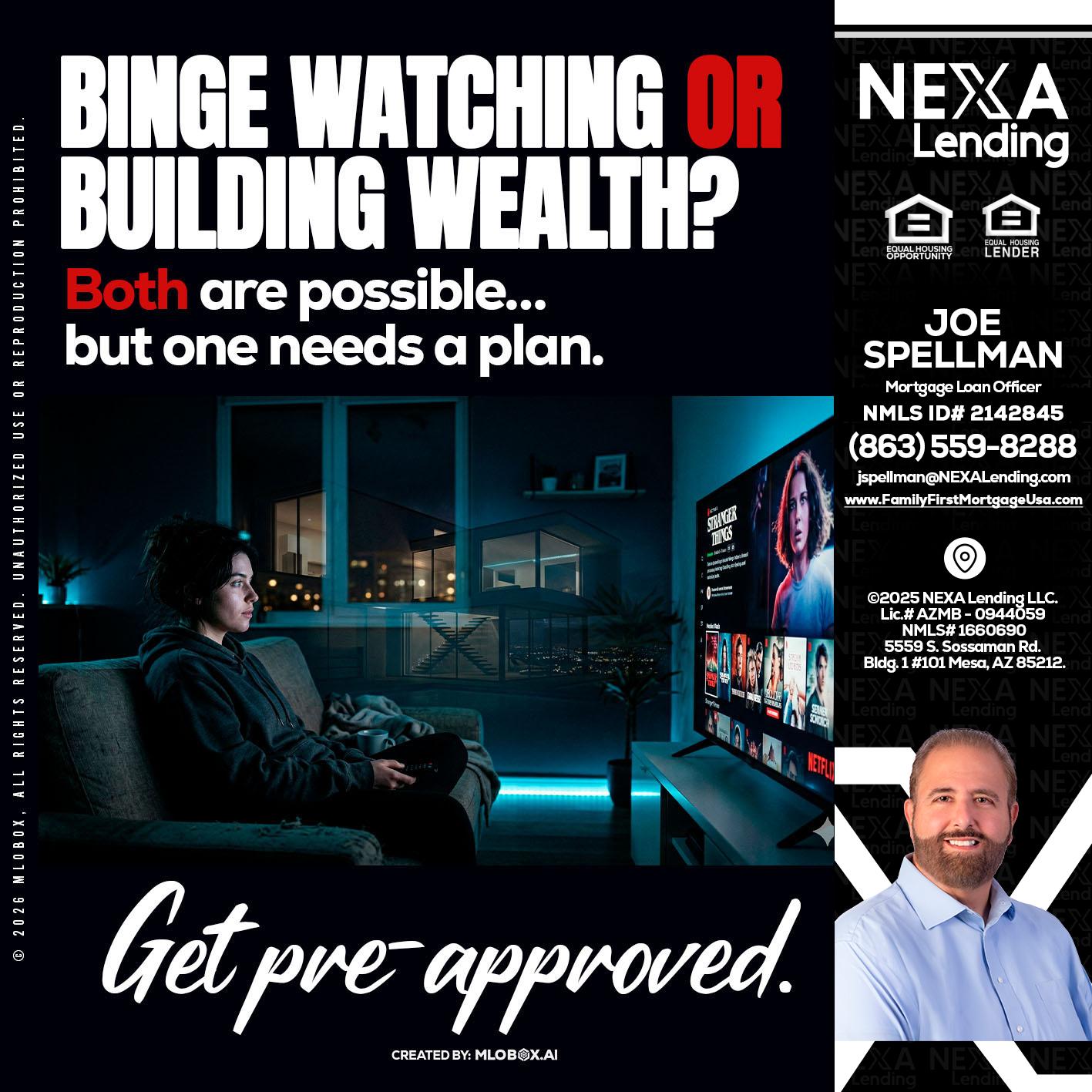 BINGE WATCHING - Joe Spellman -Mortgage Loan Originator