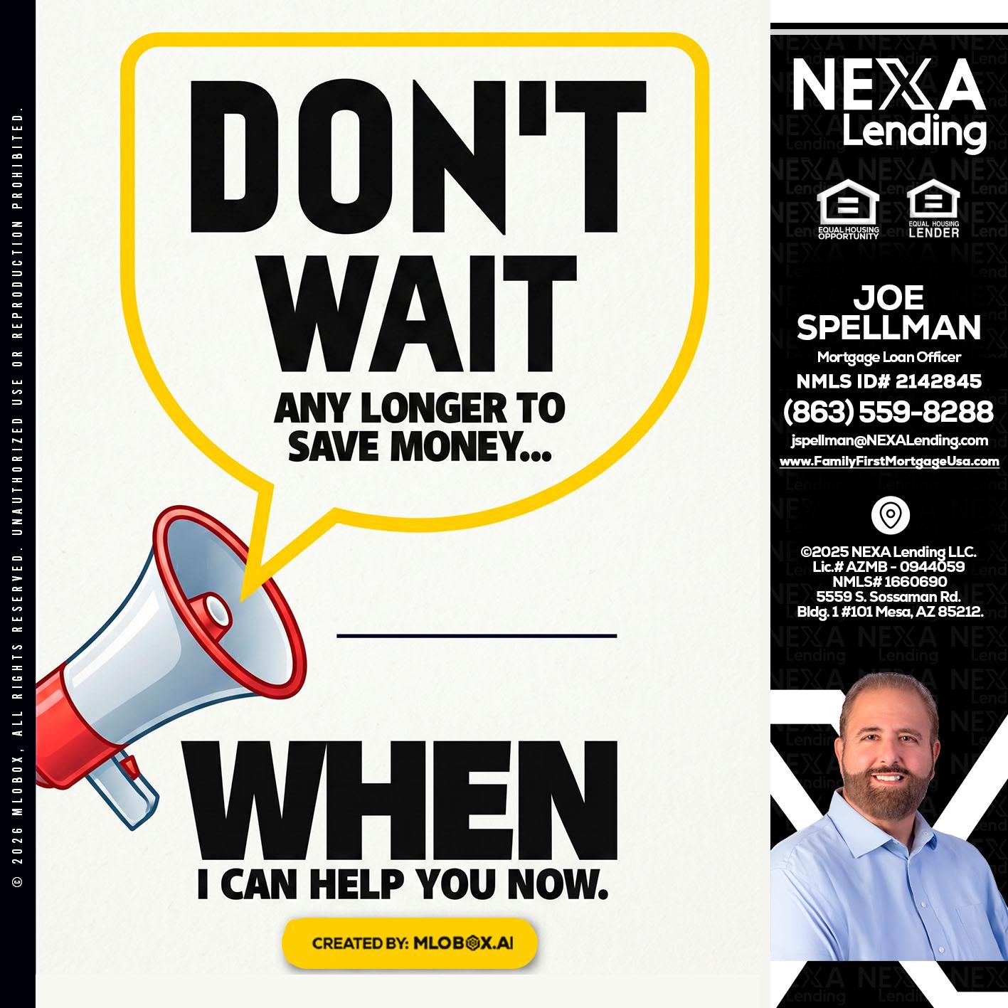 DONT WAIT - Joe Spellman -Mortgage Loan Originator