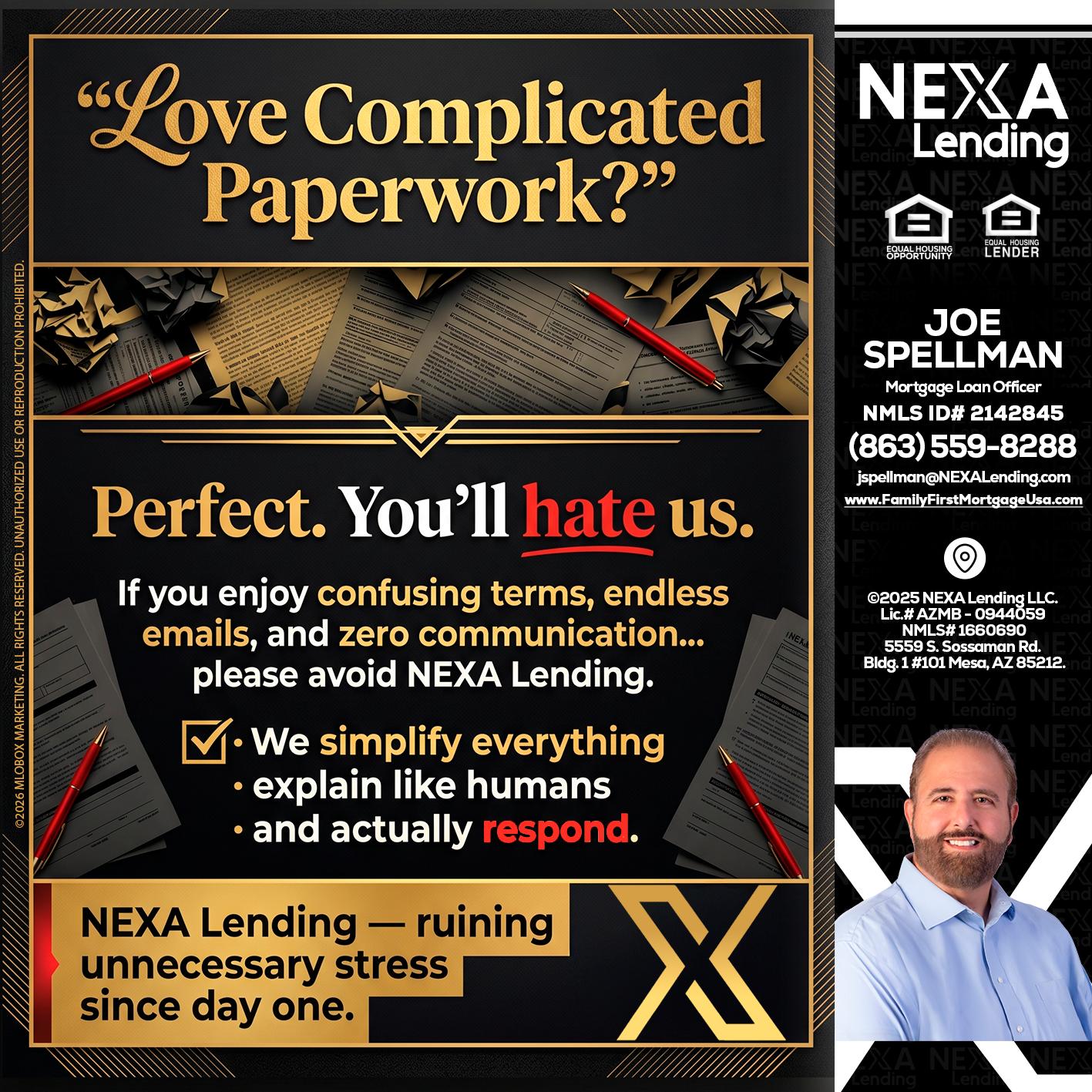 YOU WILL HATE US! - Joe Spellman -Mortgage Loan Originator