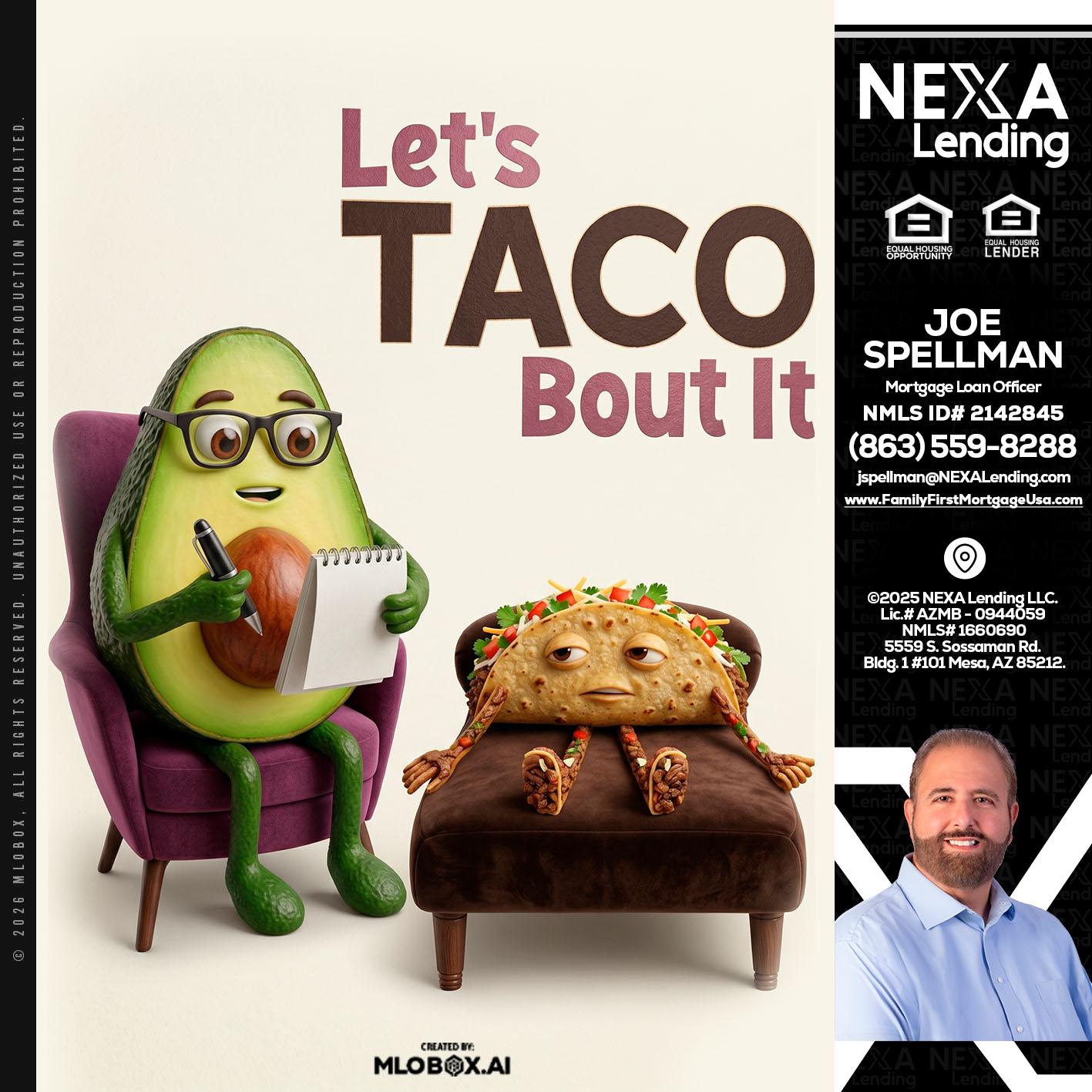 LETS TACO ABOUT IT - Joe Spellman -Mortgage Loan Originator