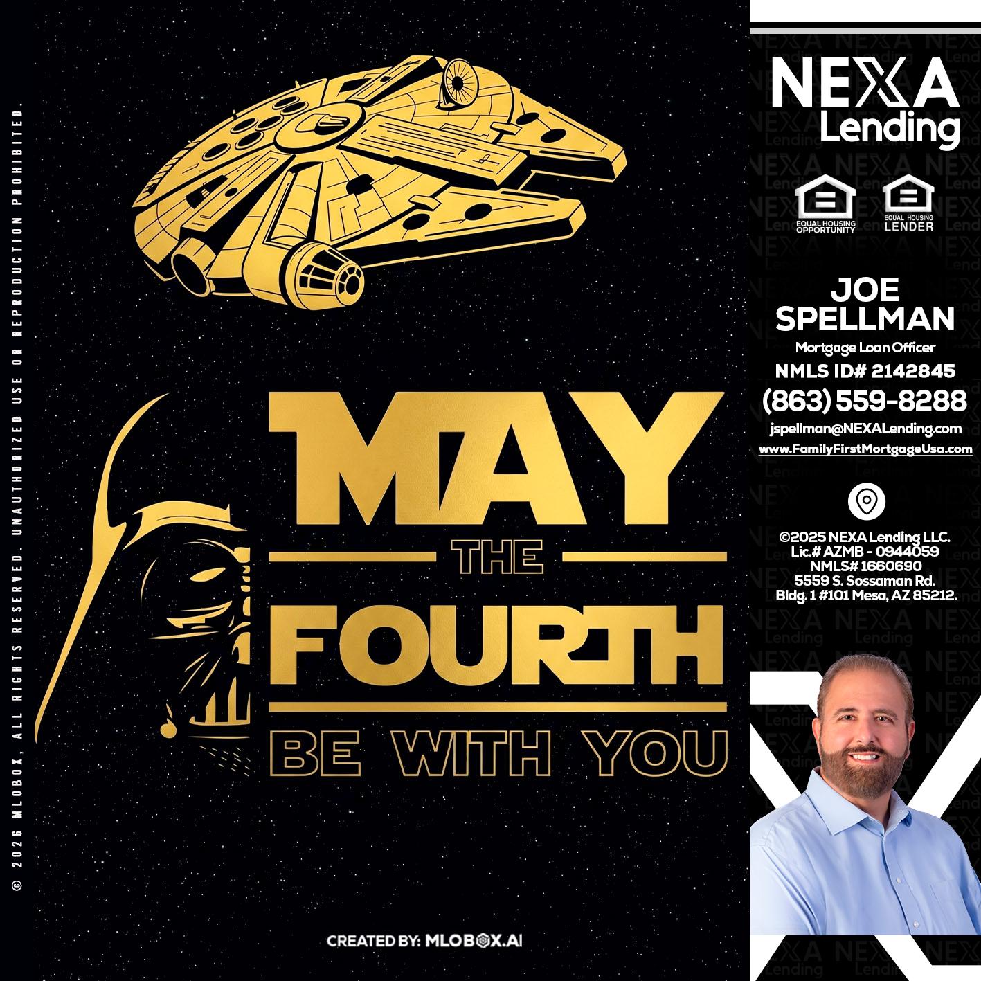 MAY THE FOURTH - Joe Spellman -Mortgage Loan Originator